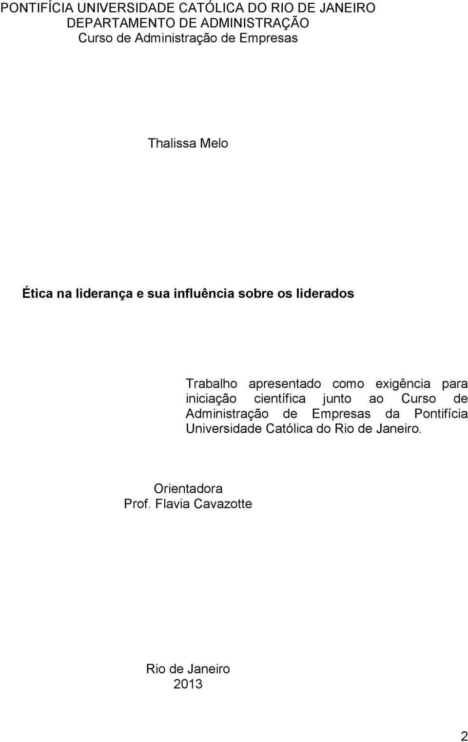 Trabalho apresentado como exigência para iniciação científica junto ao Curso de Administração de