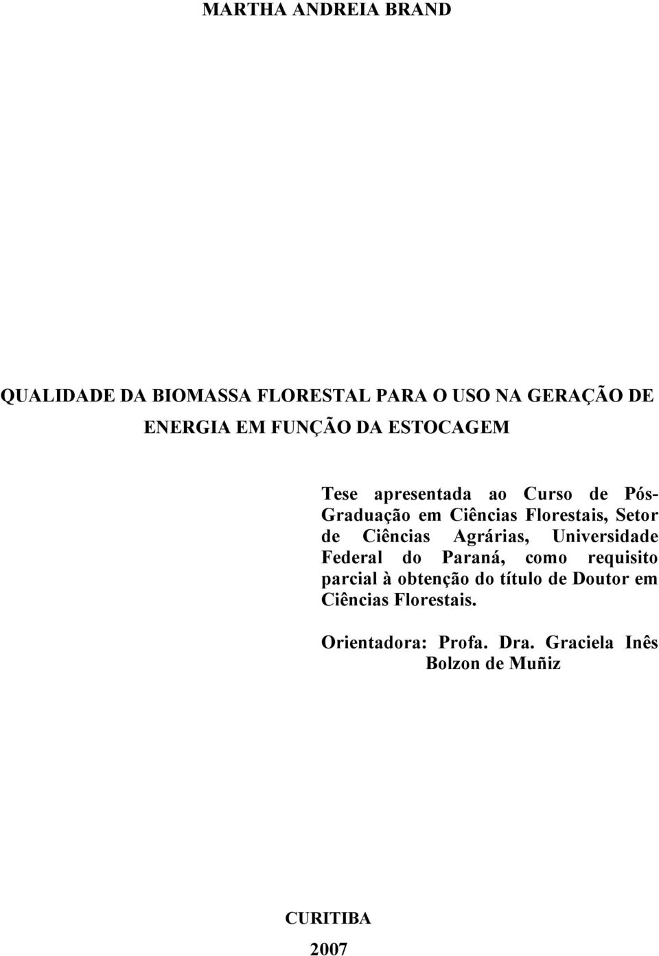 Ciências Agrárias, Universidade Federal do Paraná, como requisito parcial à obtenção do título