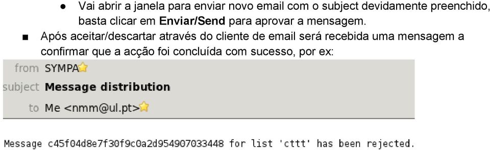 Após aceitar/descartar através do cliente de email será recebida