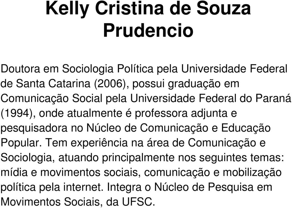 Núcleo de Comunicação e Educação Popular.