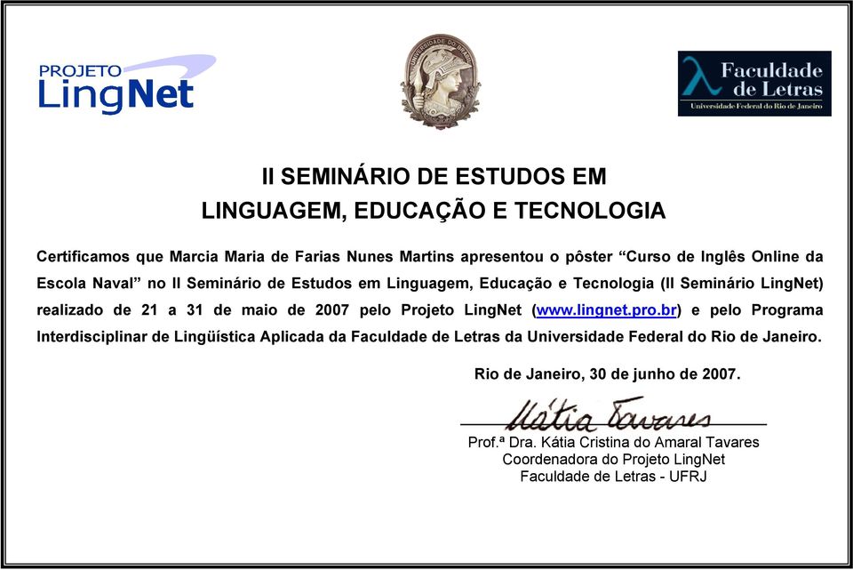 realizado de 21 a 31 de maio de 2007 pelo Projeto LingNet (www.lingnet.pro.