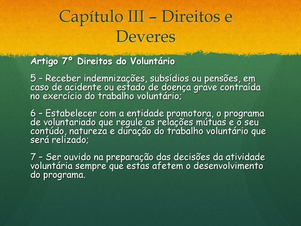 programa de voluntariado que regule as relações mútuas e o seu contúdo, natureza e duração do trabalho voluntário que será