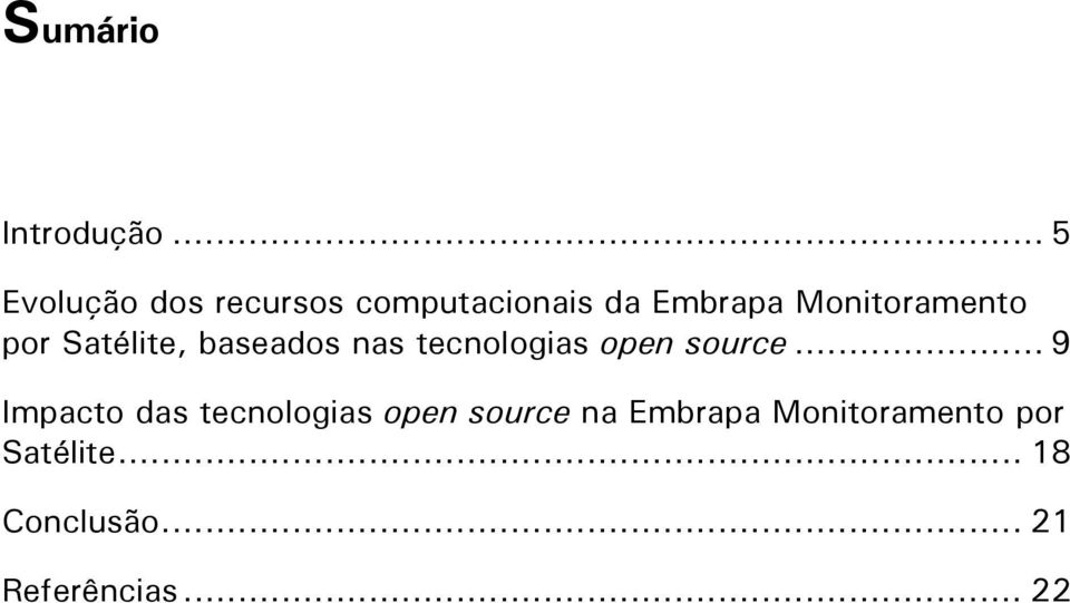 Monitoramento por Satélite, baseados nas tecnologias open