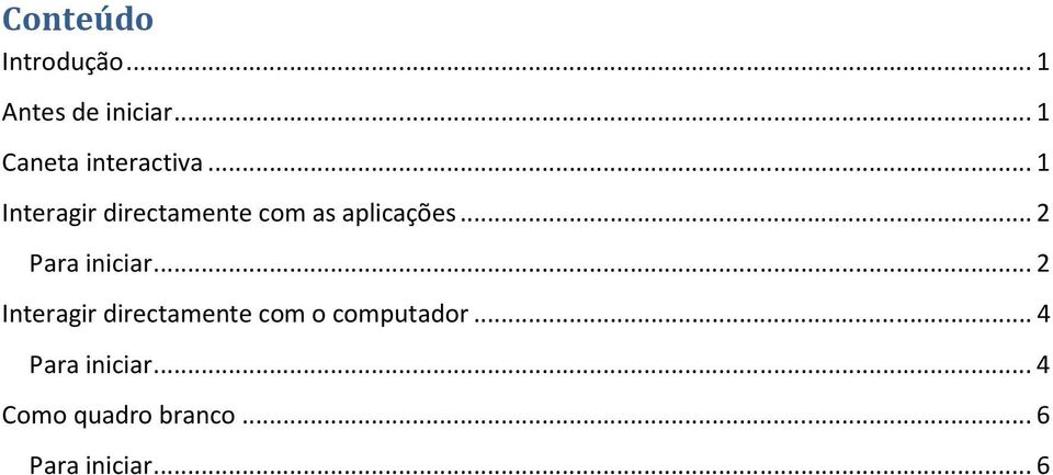 .. 1 Interagir directamente com as aplicações.