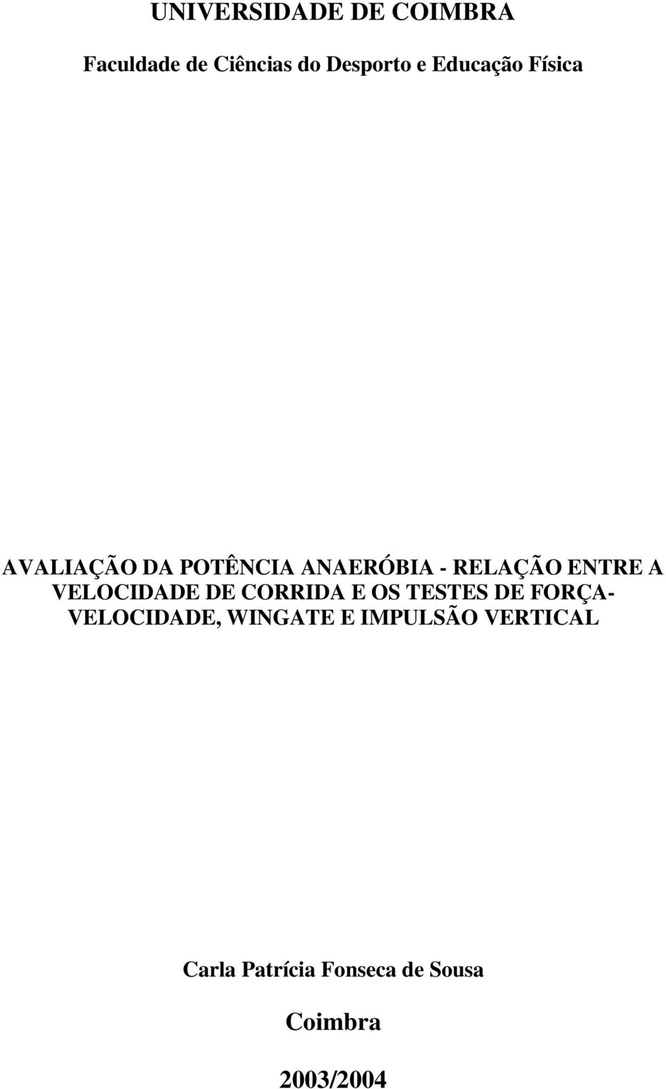 A VELOCIDADE DE CORRIDA E OS TESTES DE FORÇA- VELOCIDADE,