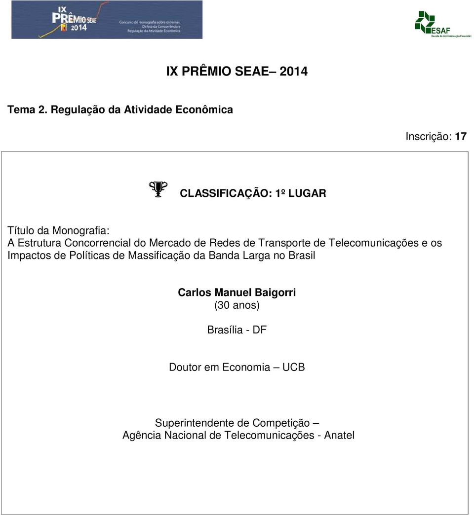 Estrutura Concorrencal do Mercado de Redes de Transporte de Telecomuncações e os Impactos de