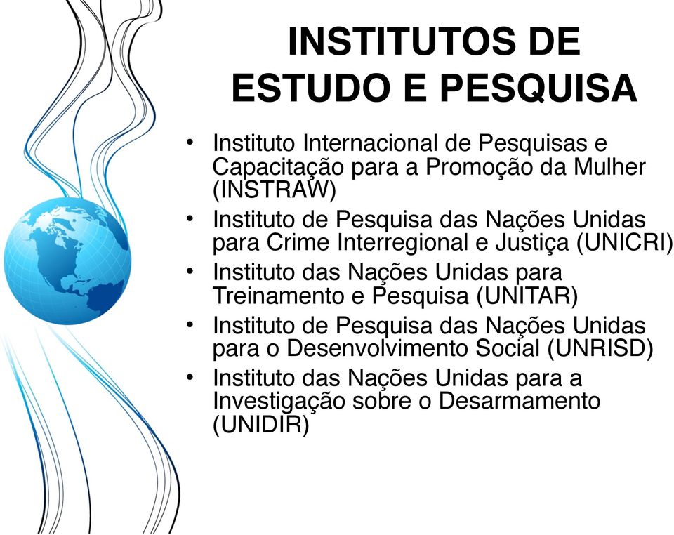 Instituto das Nações Unidas para Treinamento e Pesquisa (UNITAR) Instituto de Pesquisa das Nações Unidas
