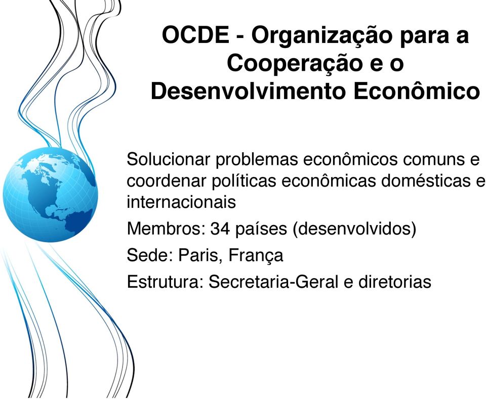 políticas econômicas domésticas e internacionais Membros: 34