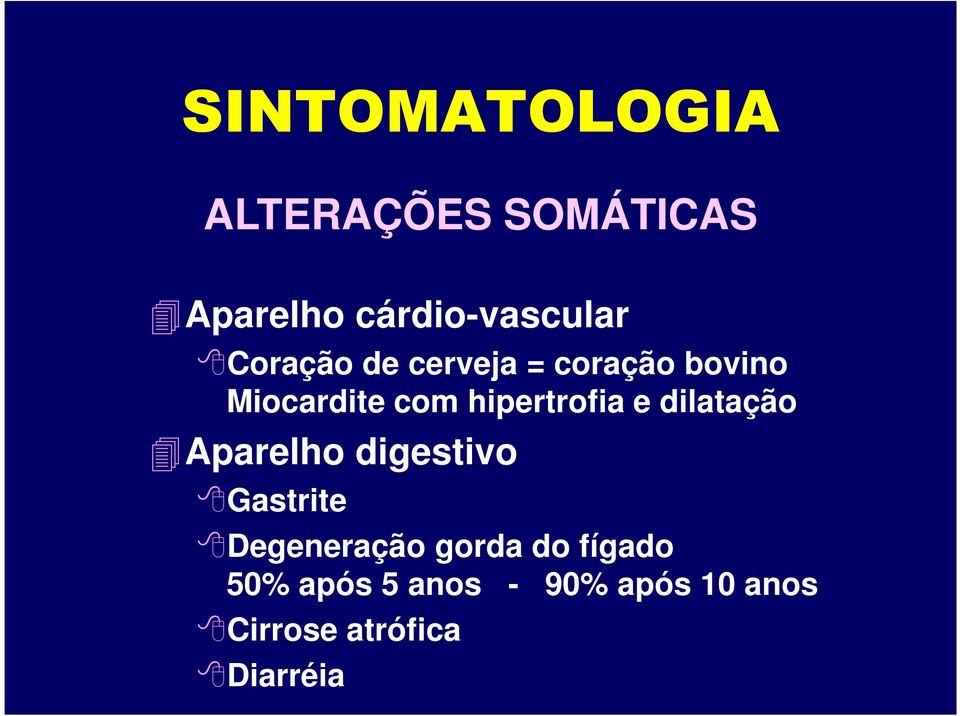 e dilatação Aparelho digestivo Gastrite Degeneração gorda do