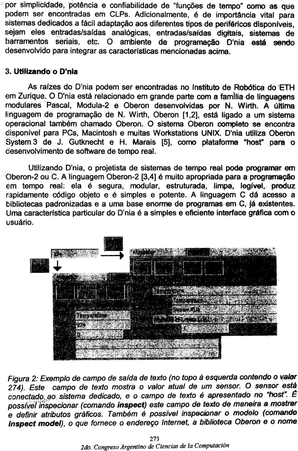 :1,tradas/saídas analógicas, entradas/sardas digitais j, sistemas de barramentos s~riais, etc.