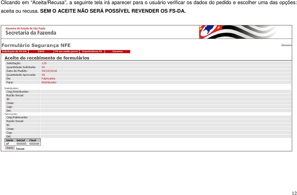 pedido e escolher uma das opções: aceita ou