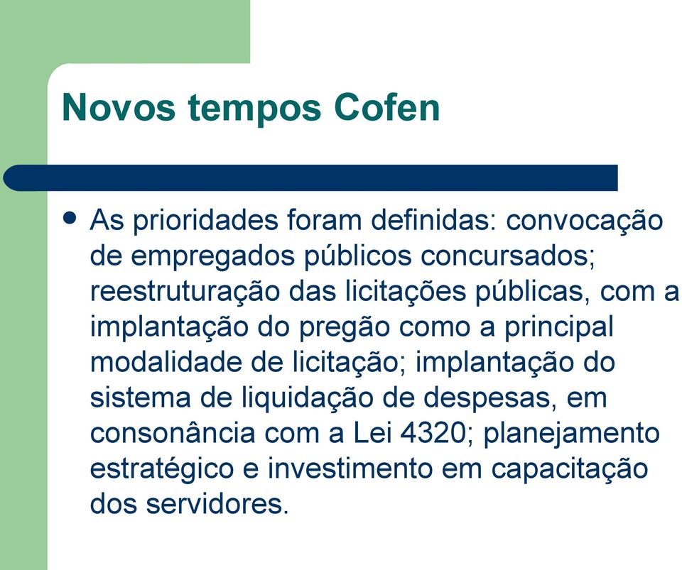 principal modalidade de licitação; implantação do sistema de liquidação de despesas, em