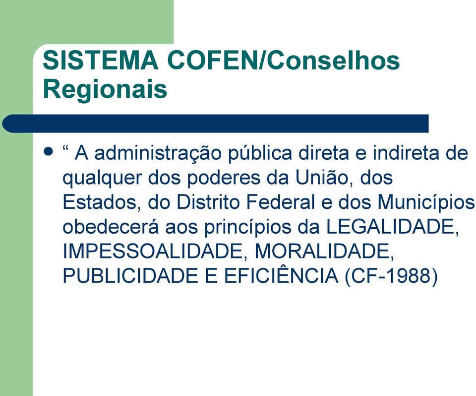 Distrito Federal e dos Municípios obedecerá aos princípios da