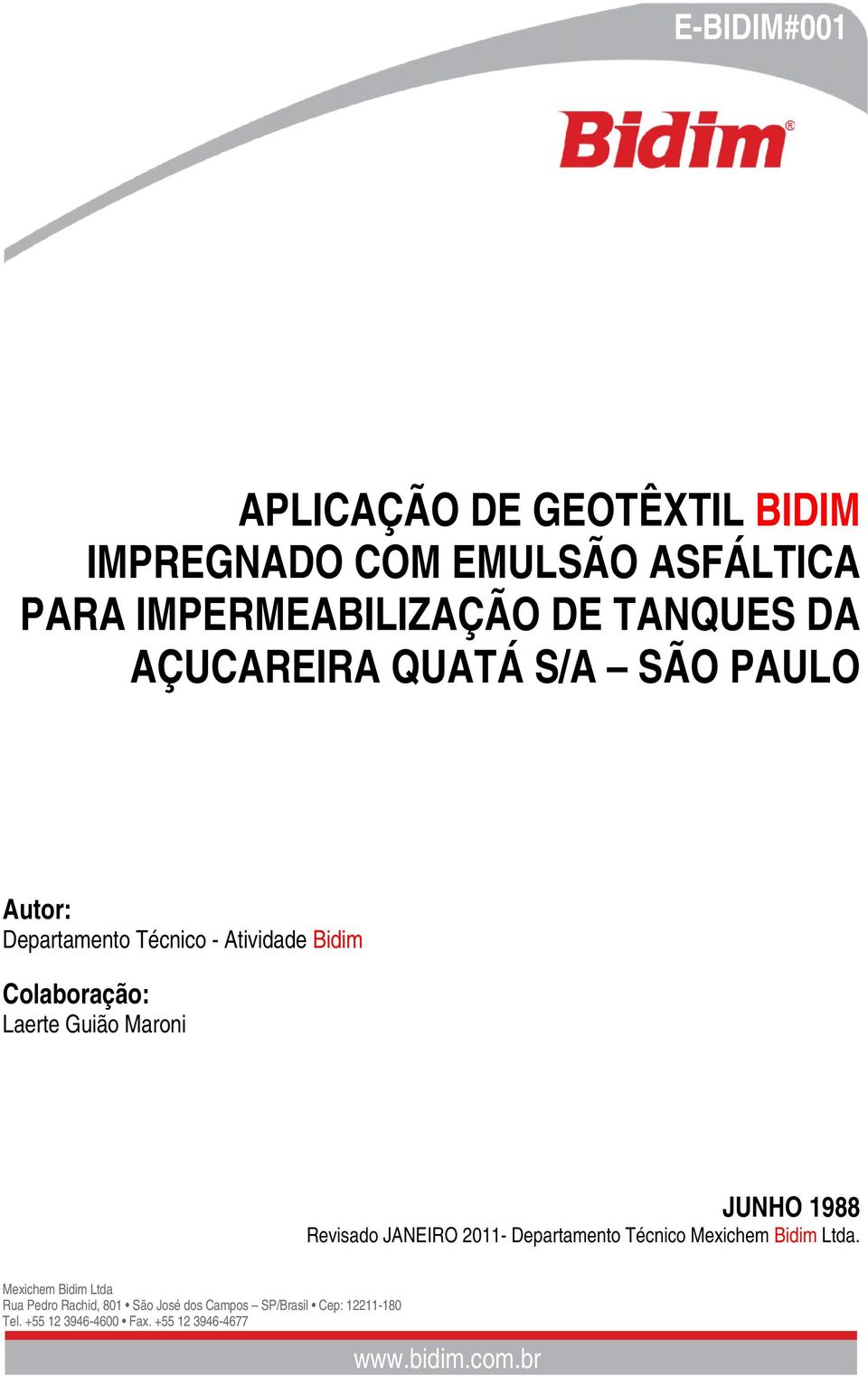 PAULO Autor: Departamento Técnico - Atividade Bidim Colaboração: