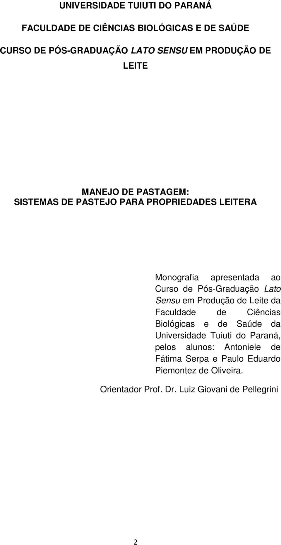 Pós-Graduação Lato Sensu em Produção de Leite da Faculdade de Ciências Biológicas e de Saúde da Universidade Tuiuti do