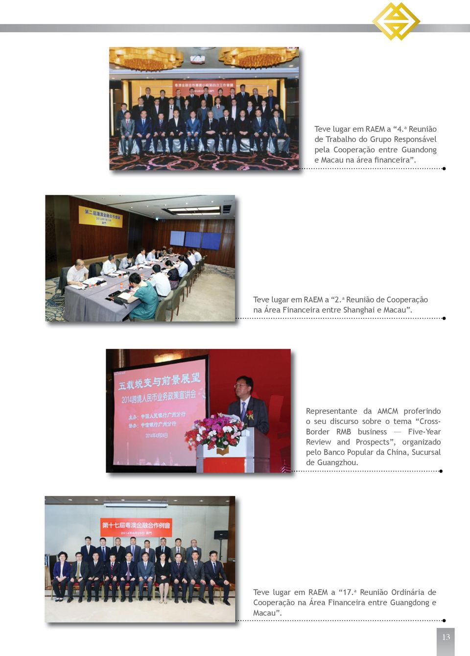Representante da AMCM proferindo o seu discurso sobre o tema Cross- Border RMB business Five-Year Review and Prospects,