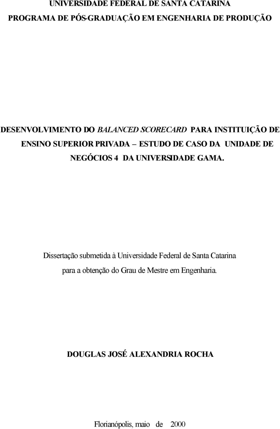 UNIDADE DE NEGÓCIOS 4 DA UNIVERSIDADE GAMA.