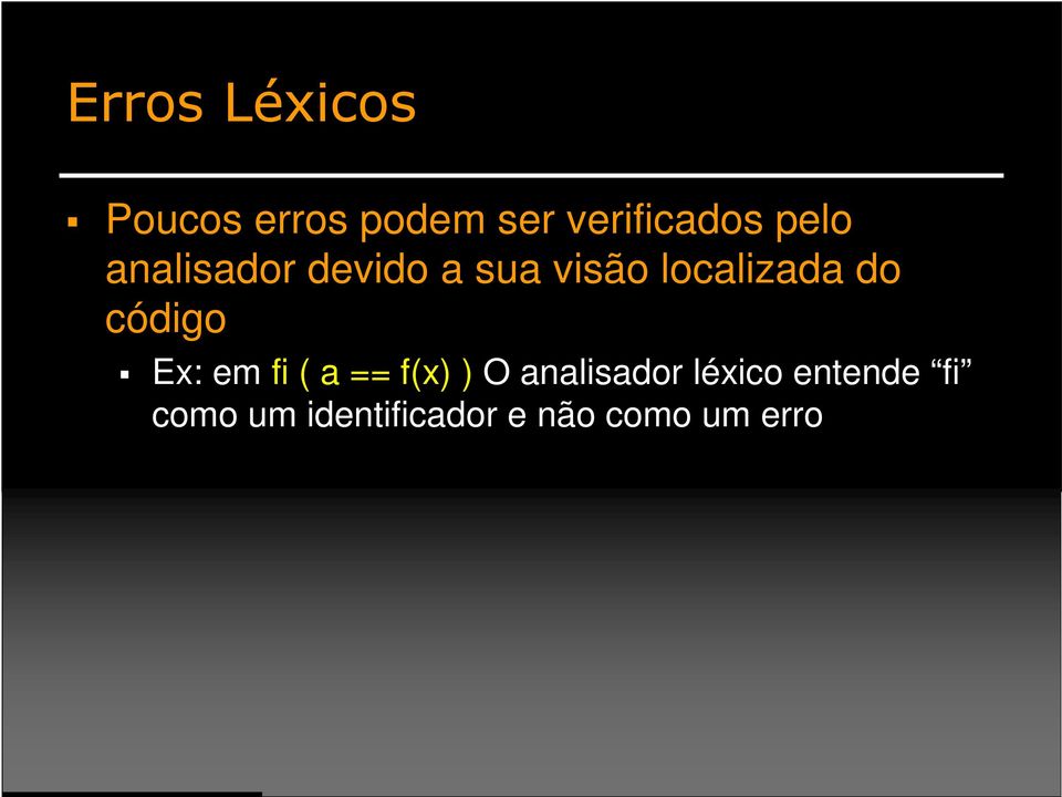 código Ex: em fi ( a == f(x) ) O analisador