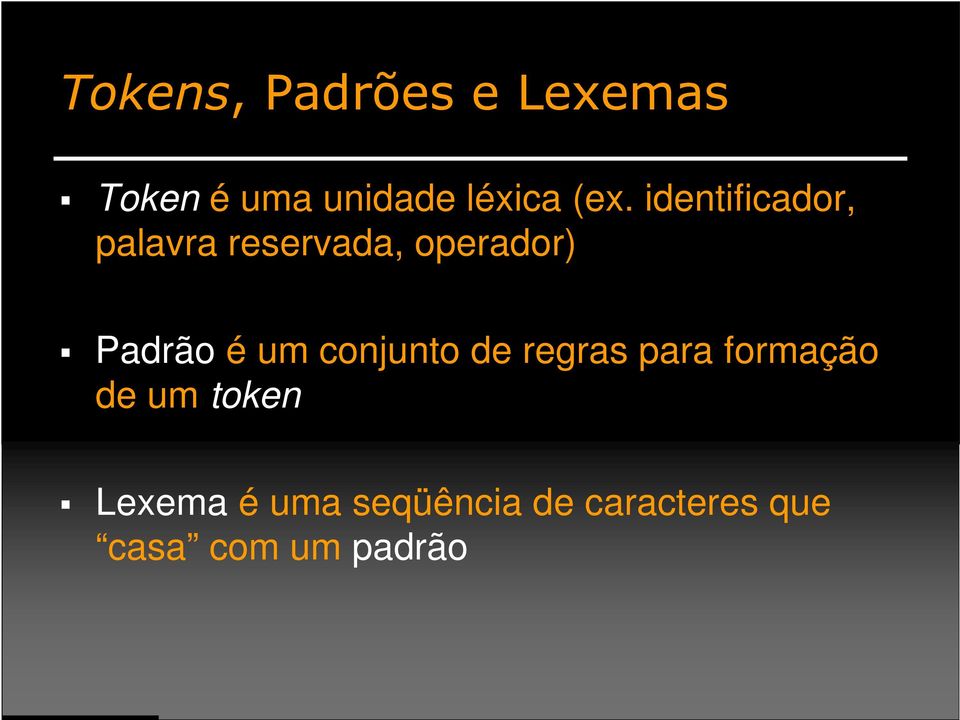 Padrão é um conjunto de regras para formação de um