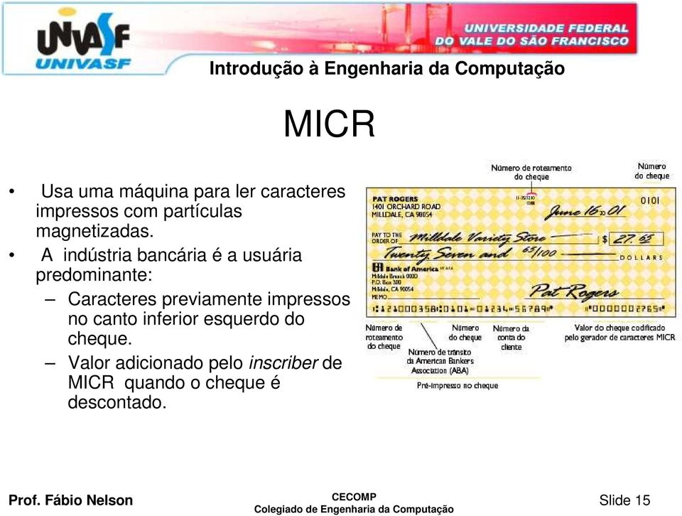 A indústria bancária é a usuária predominante: Caracteres