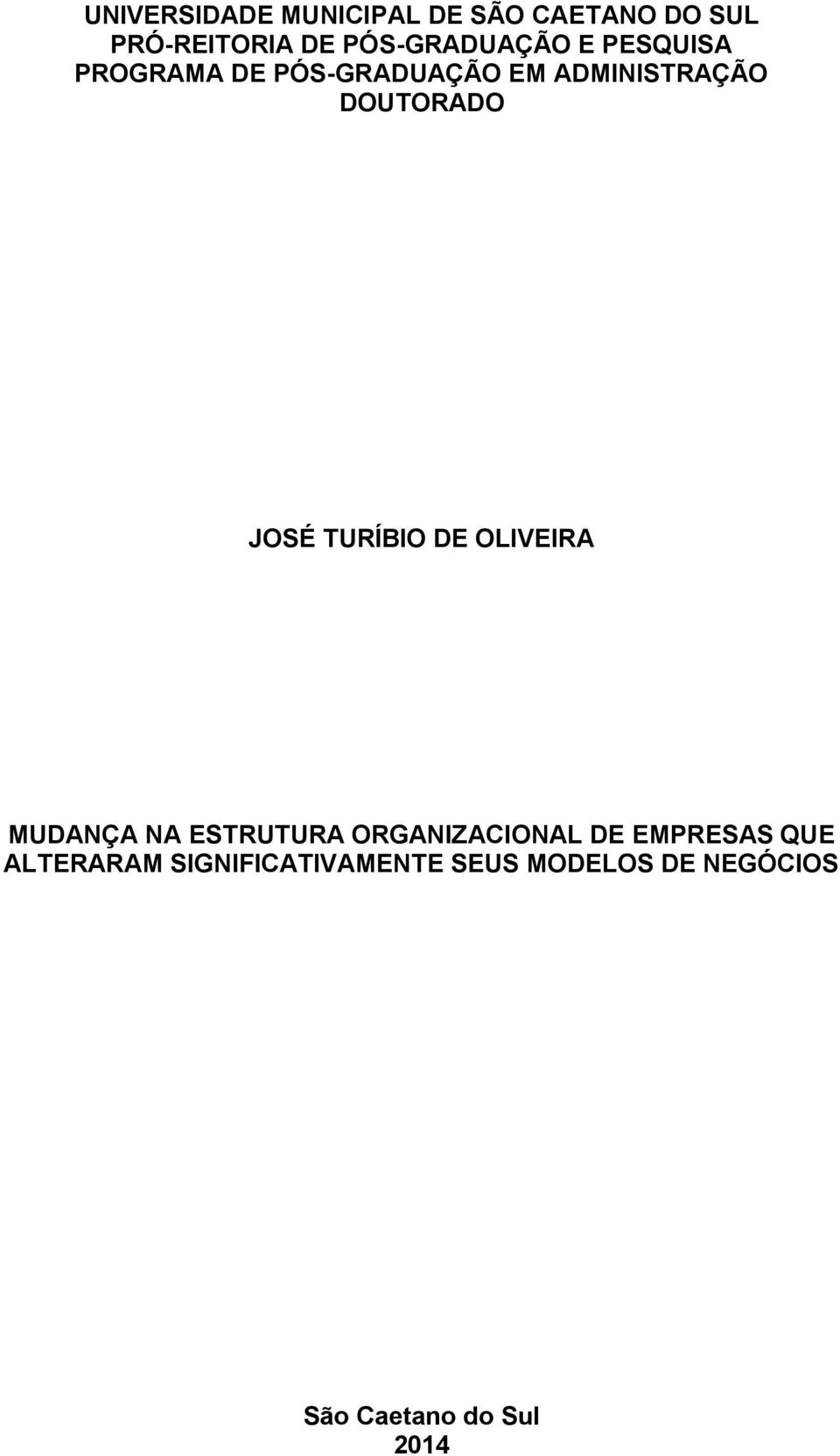 DOUTORADO JOSÉ TURÍBIO DE OLIVEIRA MUDANÇA NA ESTRUTURA ORGANIZACIONAL DE