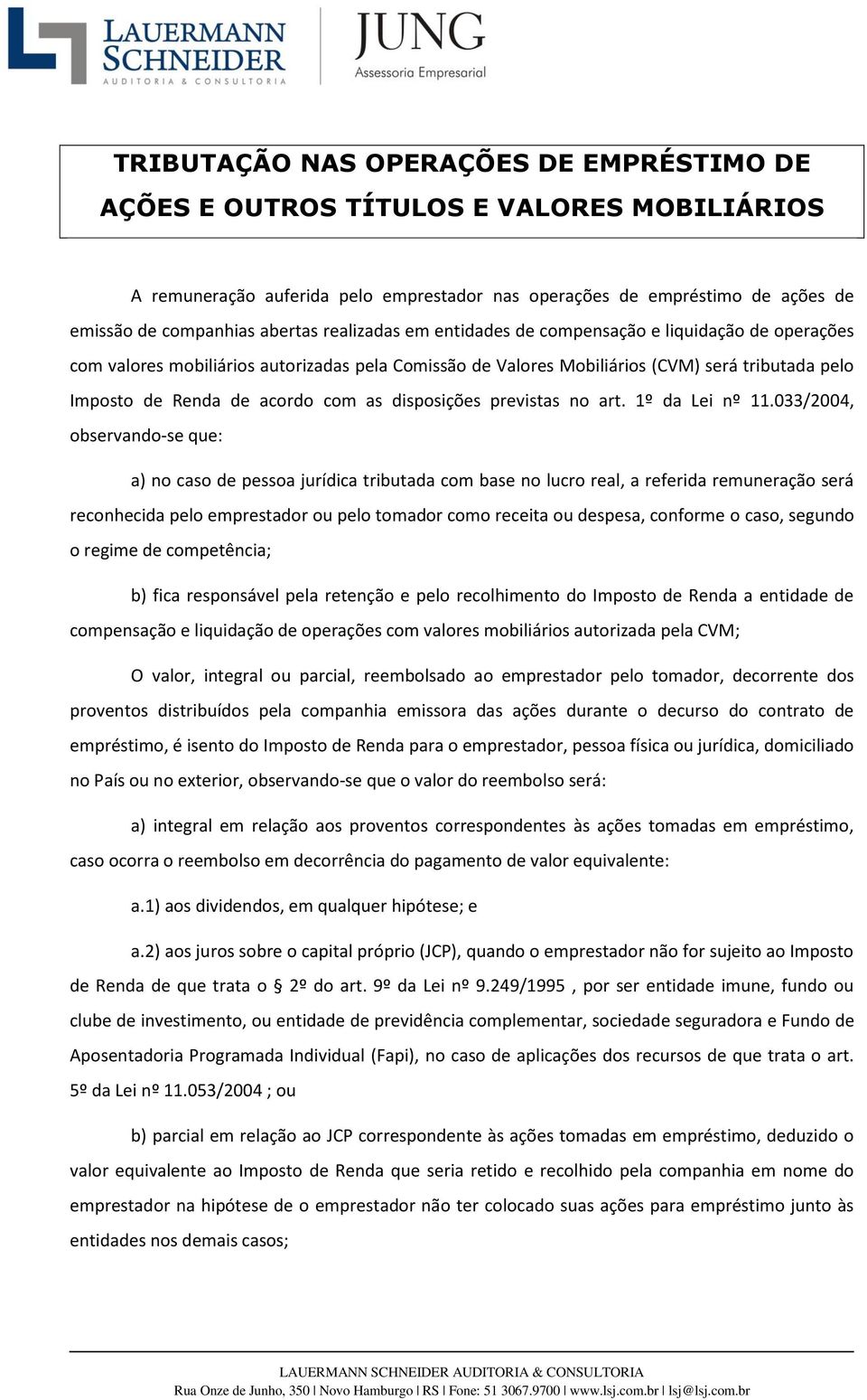 disposições previstas no art. 1º da Lei nº 11.