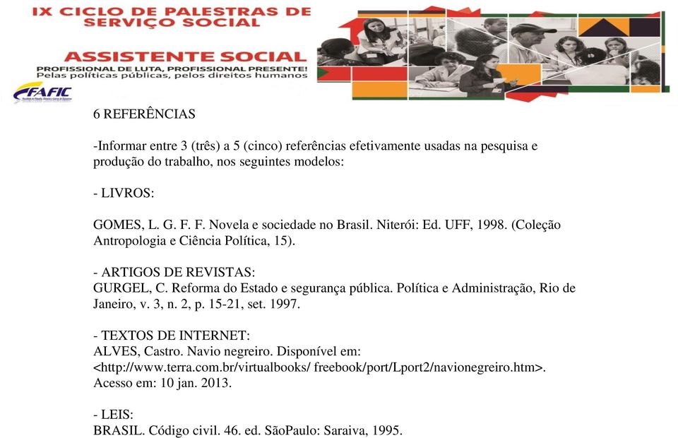 Reforma do Estado e segurança pública. Política e Administração, Rio de Janeiro, v. 3, n. 2, p. 15-21, set. 1997. - TEXTOS DE INTERNET: ALVES, Castro.
