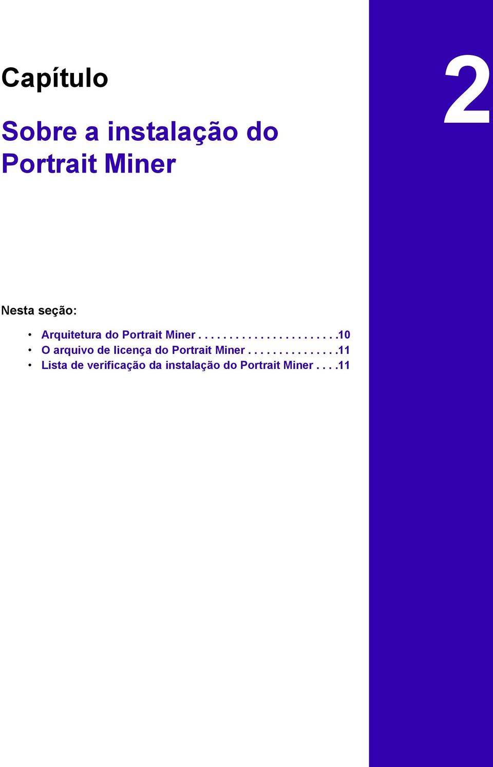 ......................10 O arquivo de licença do Portrait Miner.