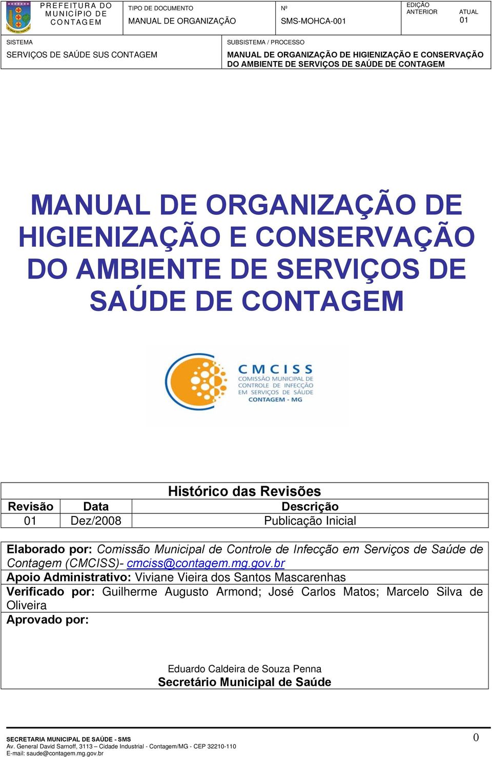 de Controle de Infecção em Serviços de Saúde de Contagem (CMCISS)- cmciss@contagem.mg.gov.