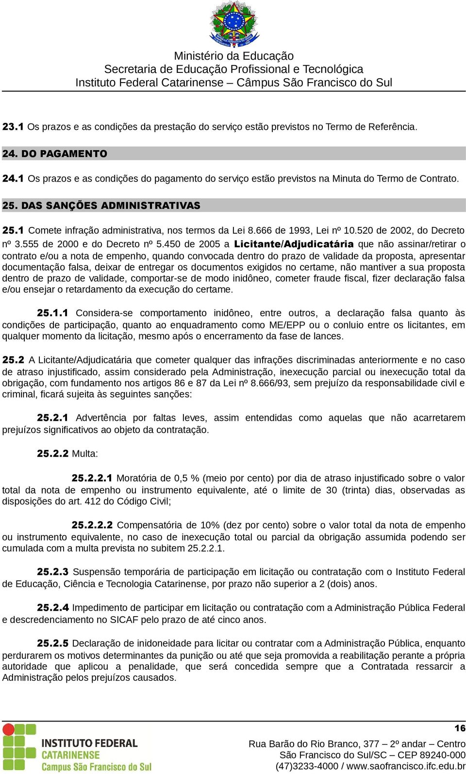 666 de 1993, Lei nº 10.520 de 2002, do Decreto nº 3.555 de 2000 e do Decreto nº 5.