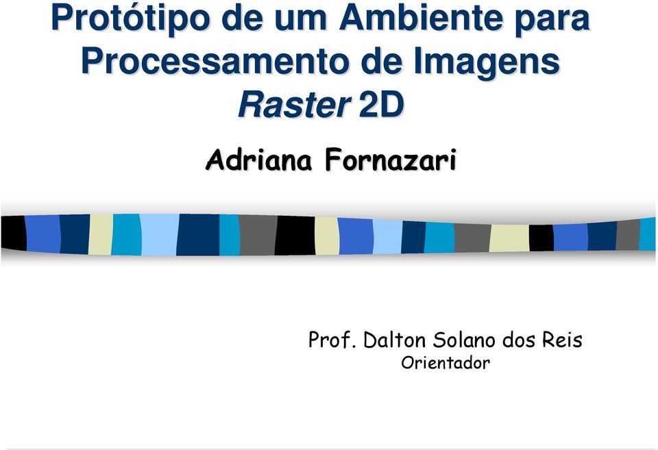 Raster 2D Adriana Fornazari