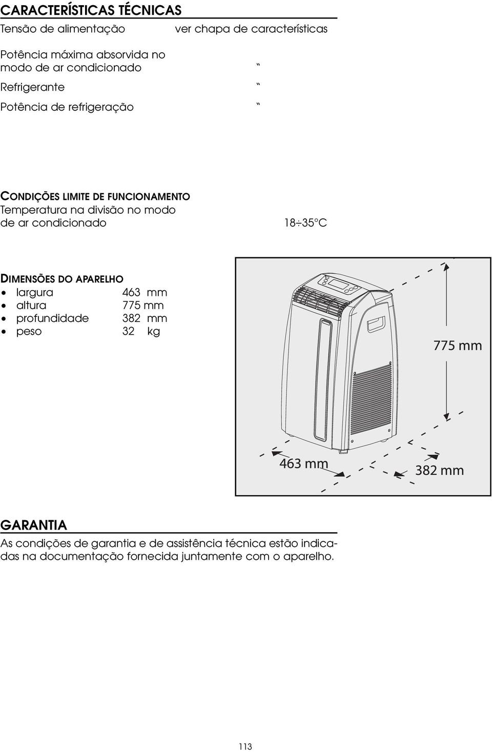 de ar condicionado 18 35 C DIMENSÕES DO APARELHO largura 463 mm altura 775 mm profundidade 382 mm peso 32 kg GARANTIA