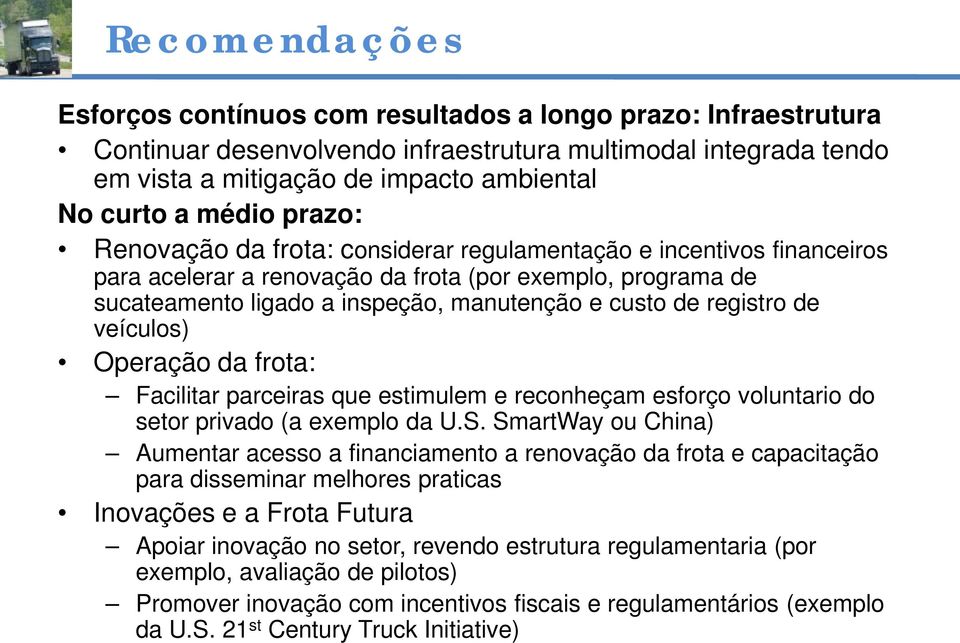 registro de veículos) Operação da frota: Facilitar parceiras que estimulem e reconheçam esforço voluntario do setor privado (a exemplo da U.S.