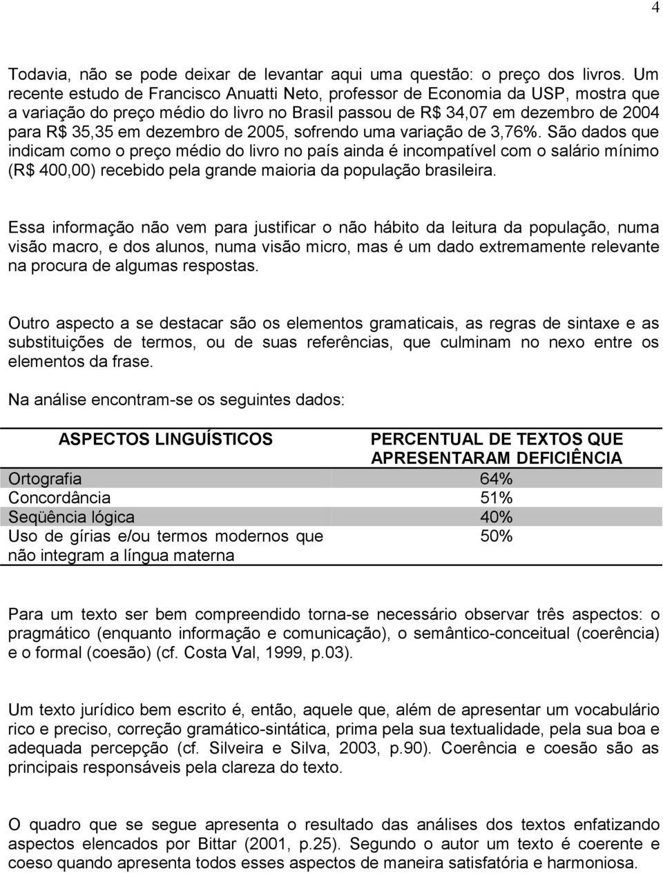 2005, sofrendo uma variação de 3,76%.