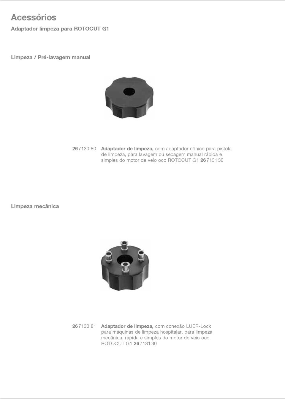 oco Rotocut G1 26 7131 30 Limpeza mecânica 26 7130 81 Adaptador de impeza, com conexão LUER-Lock para