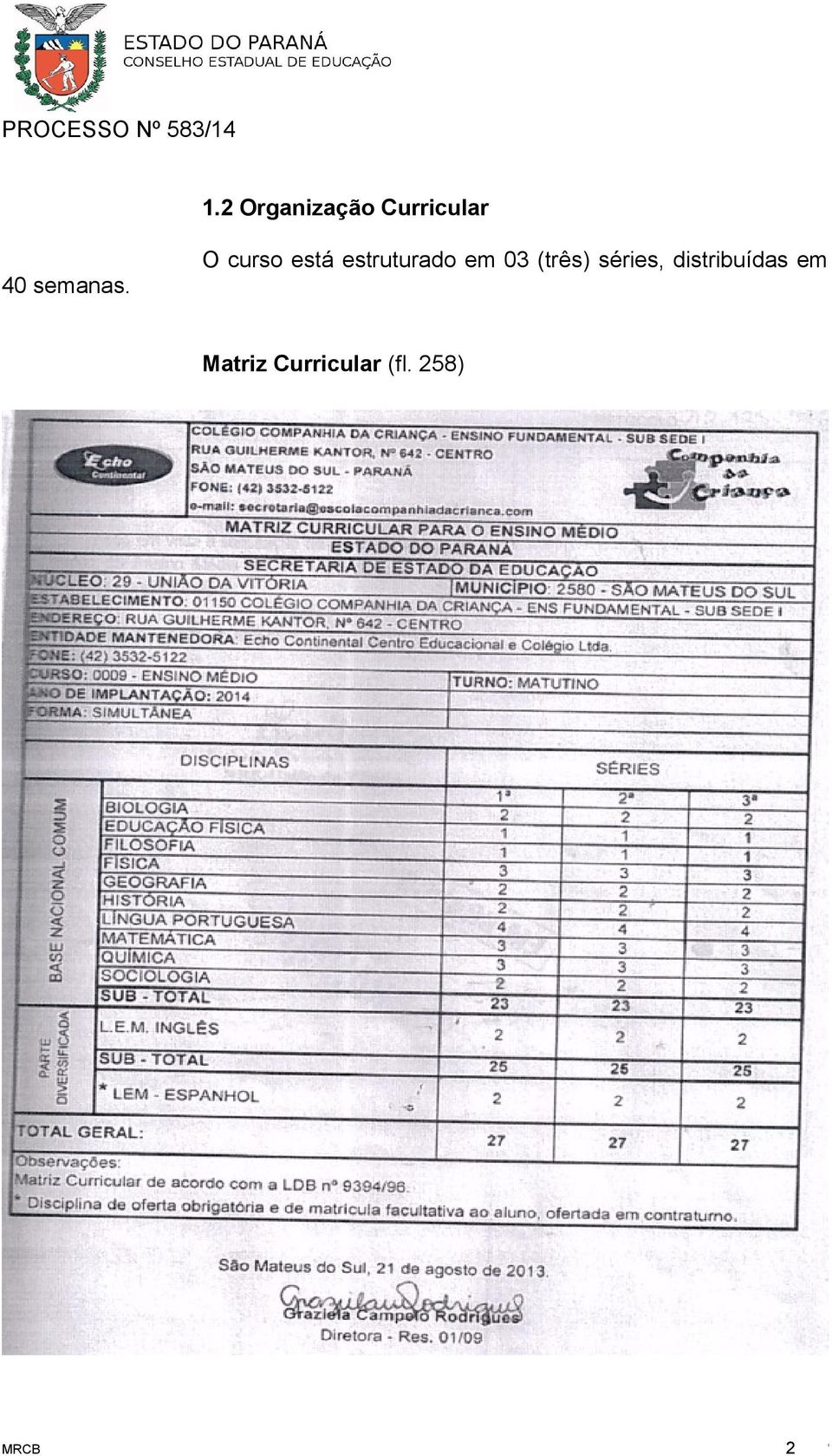 O curso está estruturado em 03