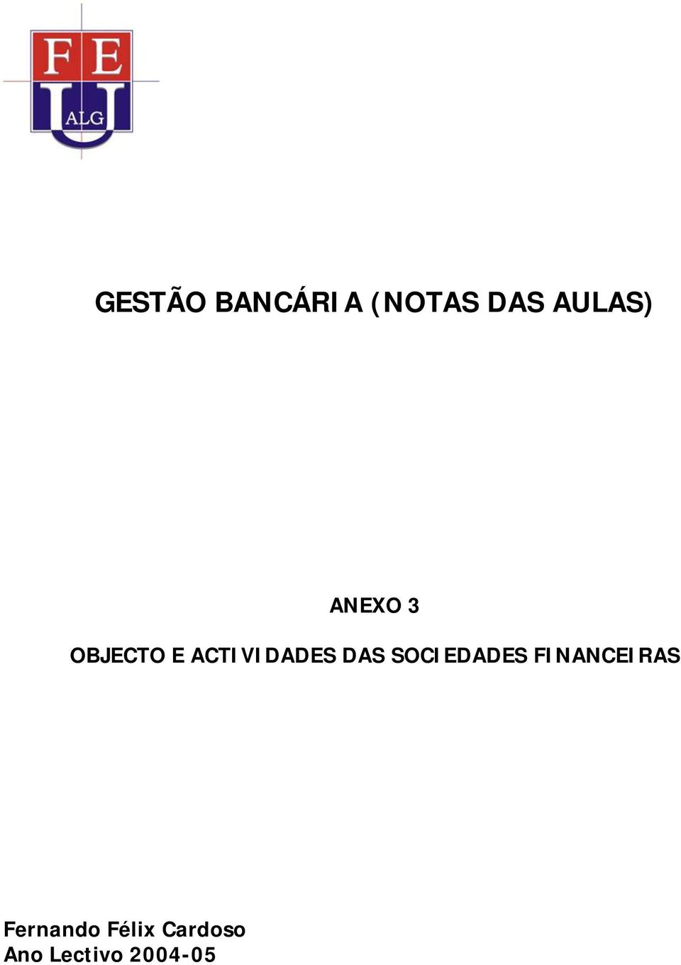 SOCIEDADES FINANCEIRAS