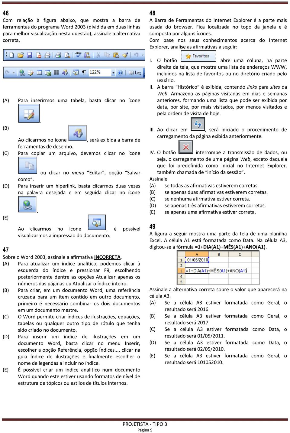 Para copiar um arquivo, devemos clicar no ícone ou clicar no menu Editar, opção Salvar como. Para inserir um hiperlink, basta clicarmos duas vezes na palavra desejada e em seguida clicar no ícone.