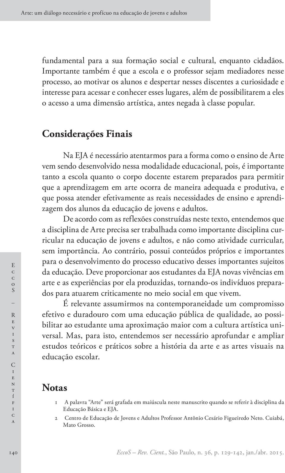 lun d duçã d jvn dul. D rd m rflxõ nruíd n x, nndm qu dpln d Ar pr r rblhd m mprn dpln urrulr n duçã d jvn dul, nã m vdd urrulr, m mprân.