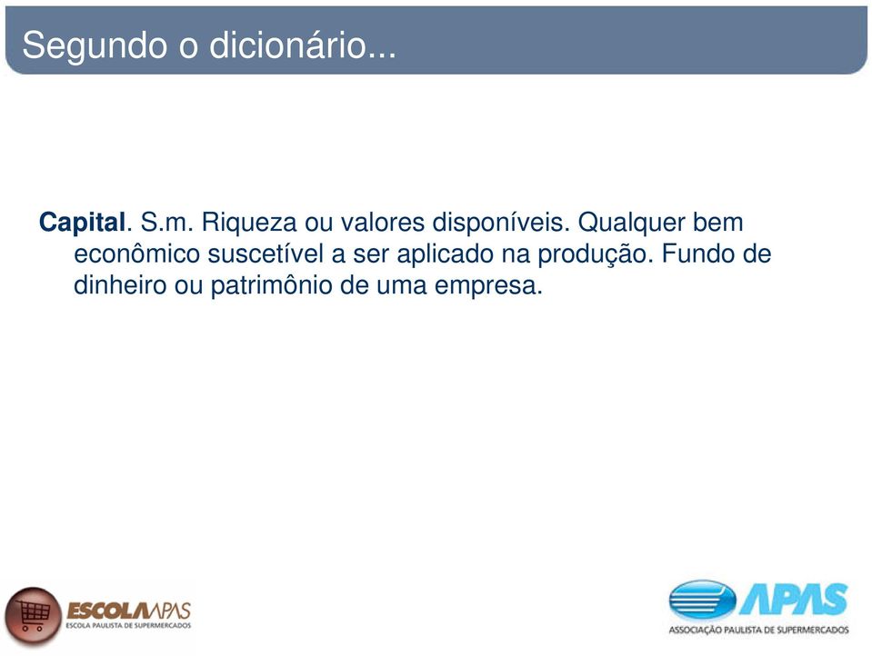 Qualquer bem econômico suscetível a ser