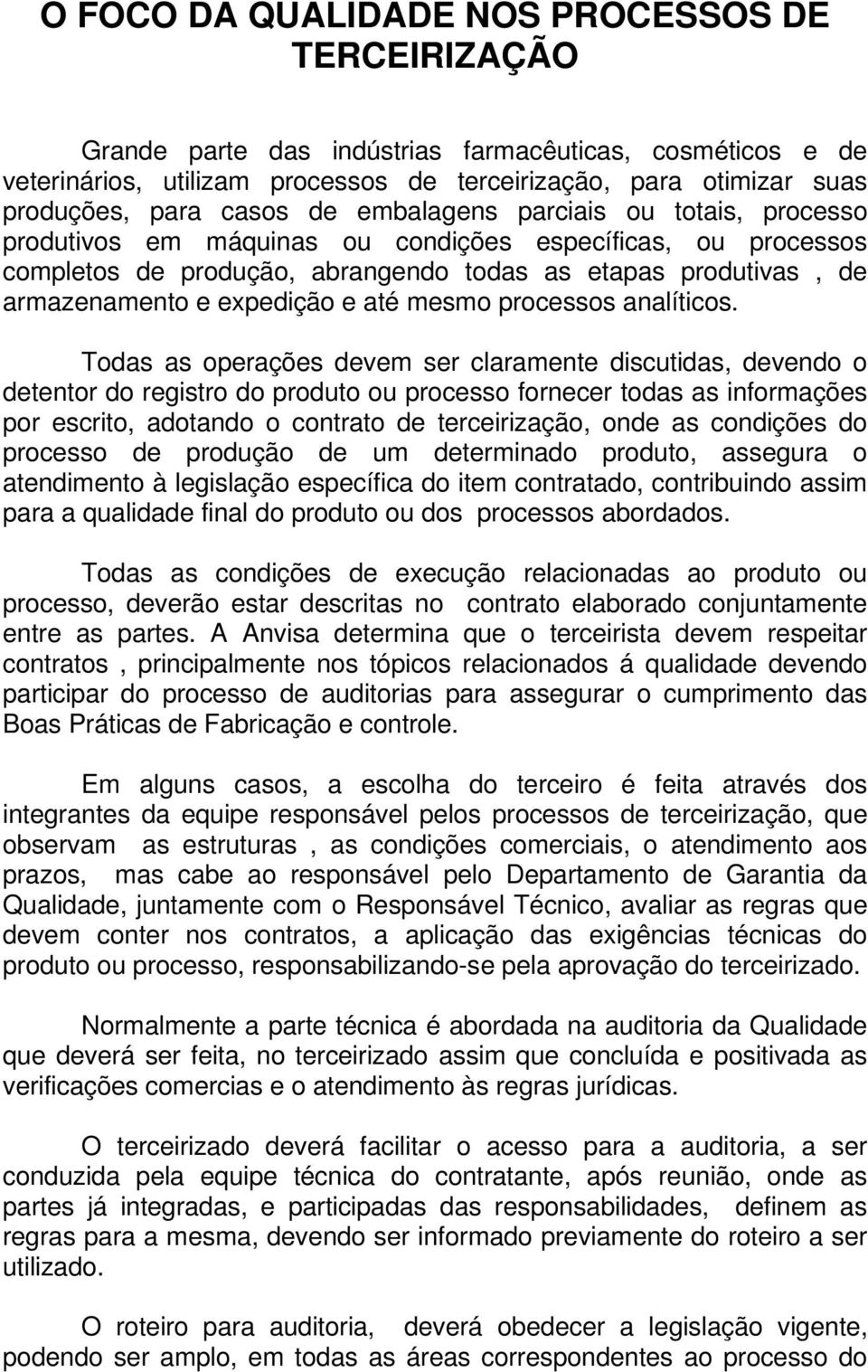 expedição e até mesmo processos analíticos.