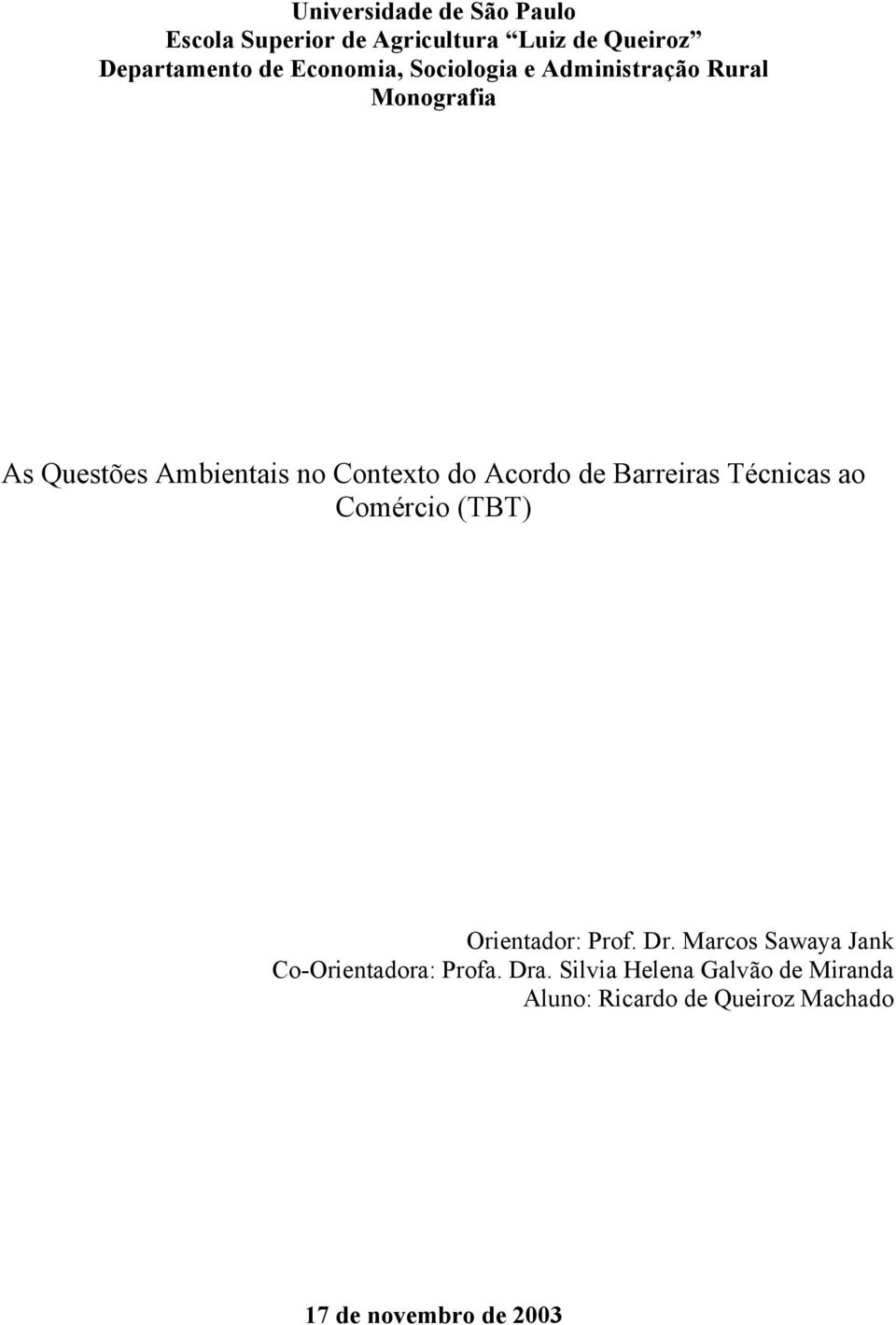 Acordo de Barreiras Técnicas ao Comércio (TBT) Orientador: Prof. Dr.