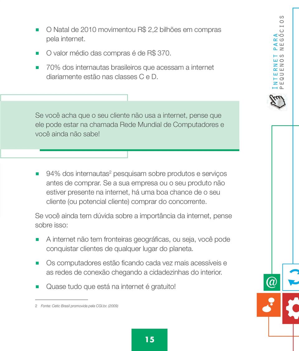 94% dos internautas 2 pesquisam sobre produtos e serviços antes de comprar.