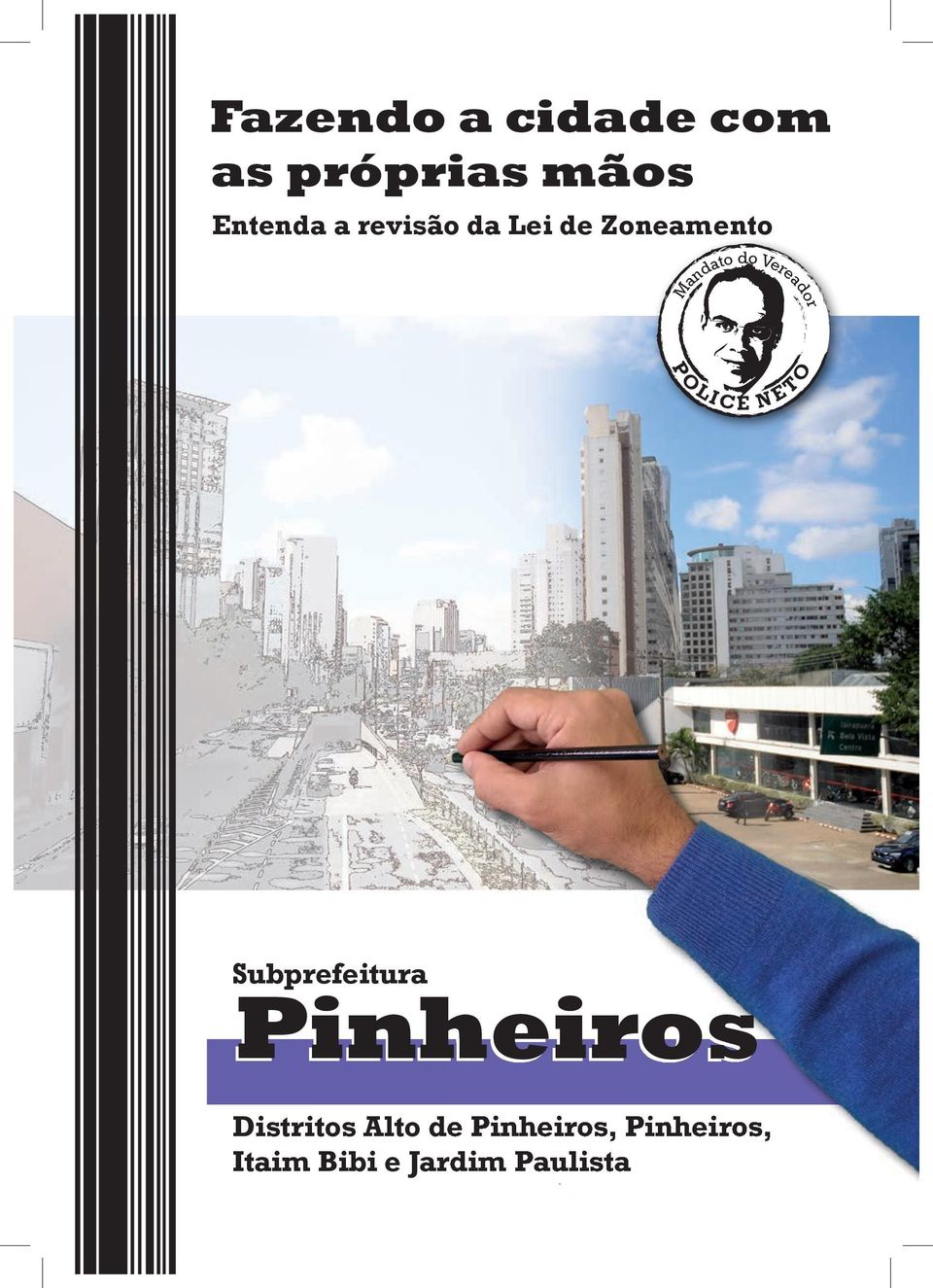 O LI C E N E T O Subprefeitura Pinheiros Distritos