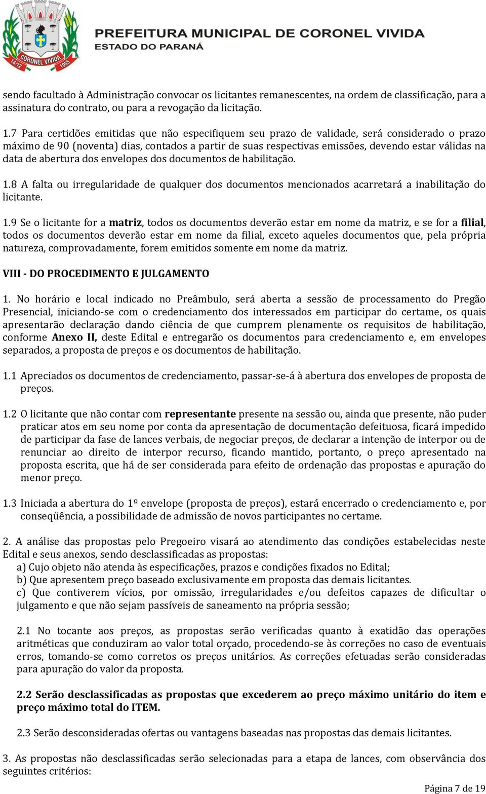 data de abertura dos envelopes dos documentos de habilitação. 1.