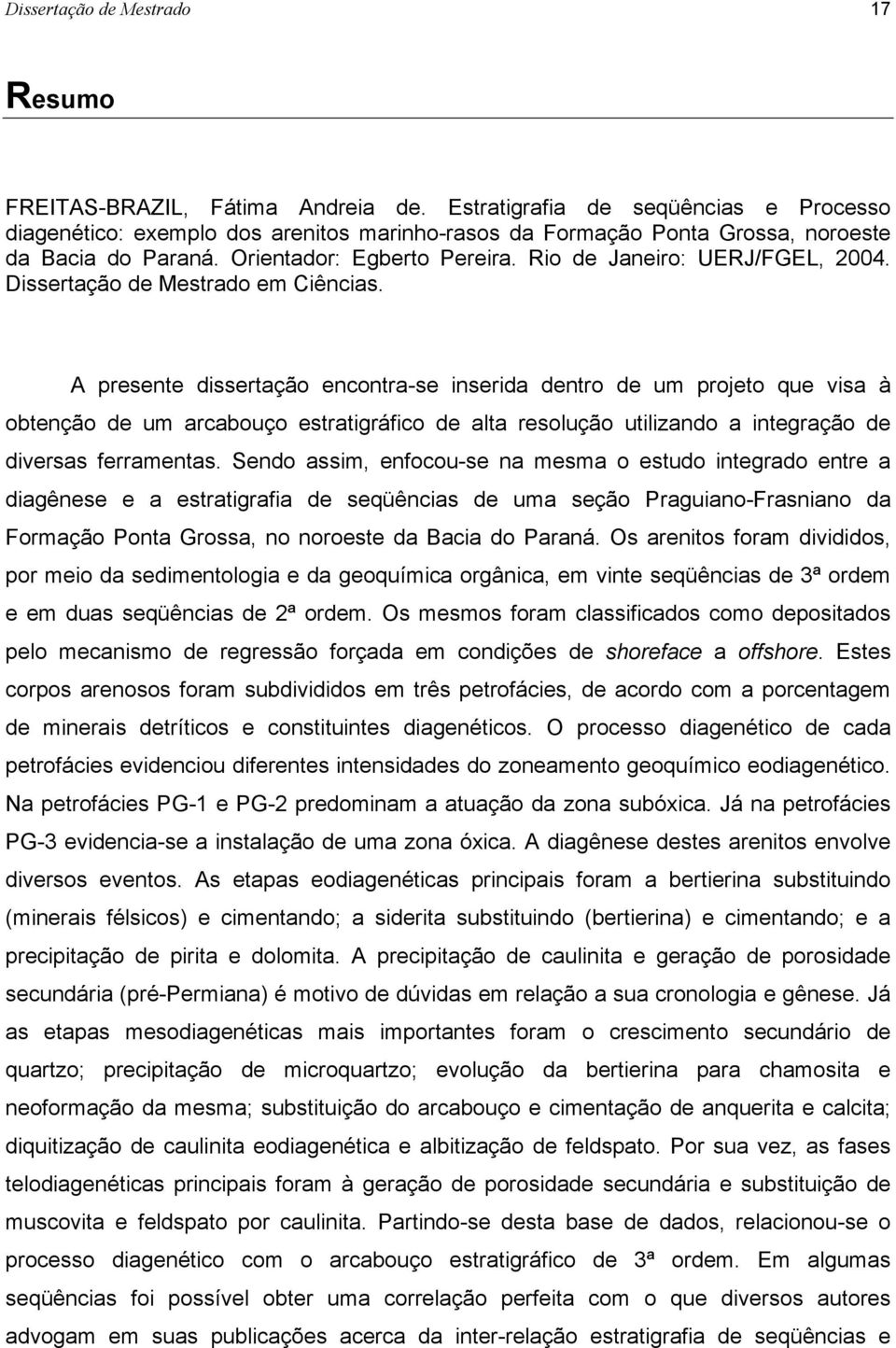 Rio de Janeiro: UERJ/FGEL, 2004. Dissertação de Mestrado em Ciências.