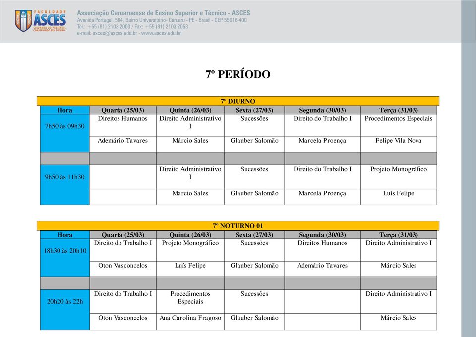 Proença Luís Felipe 7º NOTURNO 01 do Trabalho I Projeto Monográfico Sucessões s Humanos Administrativo I Oton Vasconcelos Luís Felipe Glauber Salomão