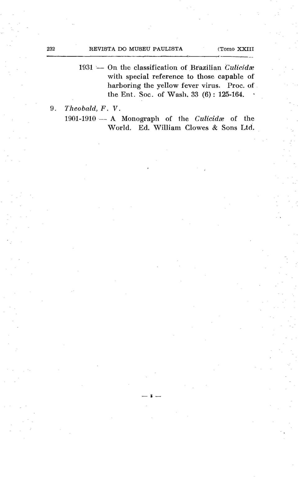 fever virus. Proc. of the Ent. Sot. of Wash. 33 (6) : X25-164. * 9. Theobald, F. V.