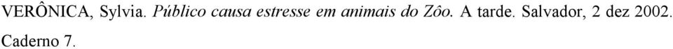 animais do Zôo. A tarde.