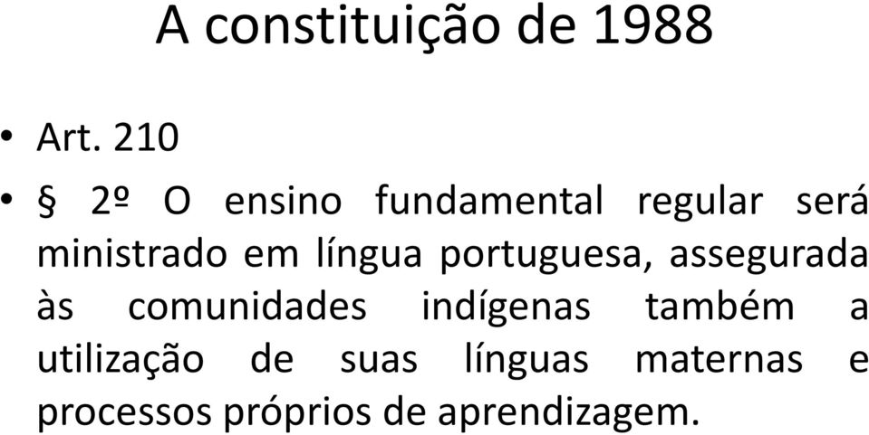 língua portuguesa, assegurada às comunidades indígenas